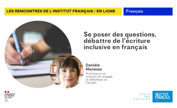 Hacerse preguntas, debatir sobre la escritura inclusiva en francés con Danièle Manesse