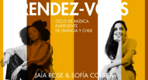 RENDEZ-VOUS #3 avec Jaïa Rose et Sofía Correa